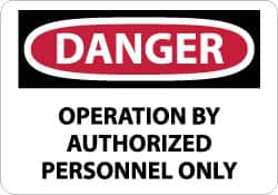 NMC - "Danger - Operation by Authorized Personnel Only", 10" Long x 14" Wide, Rigid Plastic Safety Sign - Rectangle, 0.05" Thick, Use for Security & Admittance - Caliber Tooling