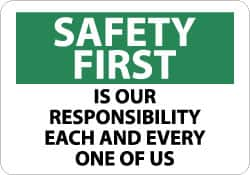 NMC - "Safety First Is Our Responsibility - Each and Every One of Us", 10" Long x 14" Wide, Pressure-Sensitive Vinyl Safety Sign - Rectangle, 0.004" Thick, Use for Accident Prevention - Caliber Tooling