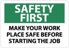 NMC - "Safety First - Make Your Work Place Safe Before Starting the Job", 10" Long x 14" Wide, Pressure-Sensitive Vinyl Safety Sign - Rectangle, 0.004" Thick, Use for Accident Prevention - Caliber Tooling