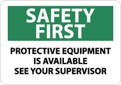 NMC - "Safety First - Protective Equipment Is Available See - Your Supervisor", 10" Long x 14" Wide, Pressure-Sensitive Vinyl Safety Sign - Rectangle, 0.004" Thick, Use for Accident Prevention - Caliber Tooling