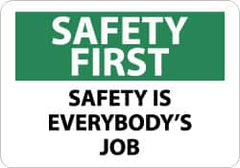 NMC - "Safety First - Safety Is Everybody's Job", 10" Long x 14" Wide, Pressure-Sensitive Vinyl Safety Sign - Rectangle, 0.004" Thick, Use for Accident Prevention - Caliber Tooling