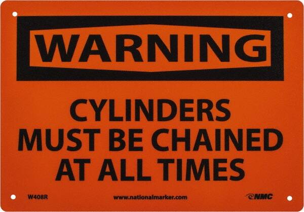 NMC - "Warning - Cylinders Must Be Chained at All Times", 7" Long x 10" Wide, Rigid Plastic Safety Sign - Rectangle, 0.05" Thick, Use for Accident Prevention - Caliber Tooling