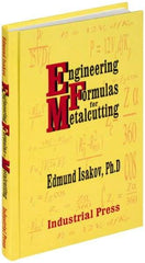 Industrial Press - Engineering Formulas for Metalcutting Publication, 1st Edition - by Edmund Isakov, 2004 - Caliber Tooling