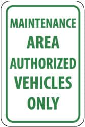 NMC - "Maintenance Area - Authorized Vehicles Only", 12" Wide x 18" High, Aluminum Parking Lot Traffic Signs - 0.04" Thick, Green on White, Rectangle, Post Mount - Caliber Tooling