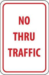 NMC - "No Thru Traffic", 12" Wide x 18" High, Aluminum Parking Lot Traffic Signs - 0.04" Thick, Red on White, Rectangle, Post Mount - Caliber Tooling