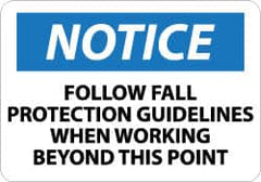 NMC - "Notice - Follow Fall Protection Guidelines When Working Beyond This Point", 10" Long x 14" Wide, Aluminum Safety Sign - Rectangle, 0.04" Thick, Use for Accident Prevention - Caliber Tooling