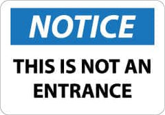 NMC - "Notice - This Is Not an Entrance", 10" Long x 14" Wide, Aluminum Safety Sign - Rectangle, 0.04" Thick, Use for Security & Admittance - Caliber Tooling