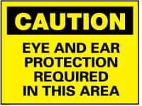 NMC - "Caution - Eye and Ear Protection Required in This Area", 7" Long x 10" Wide, Rigid Plastic Safety Sign - Rectangle, 0.05" Thick, Use for Accident Prevention - Caliber Tooling