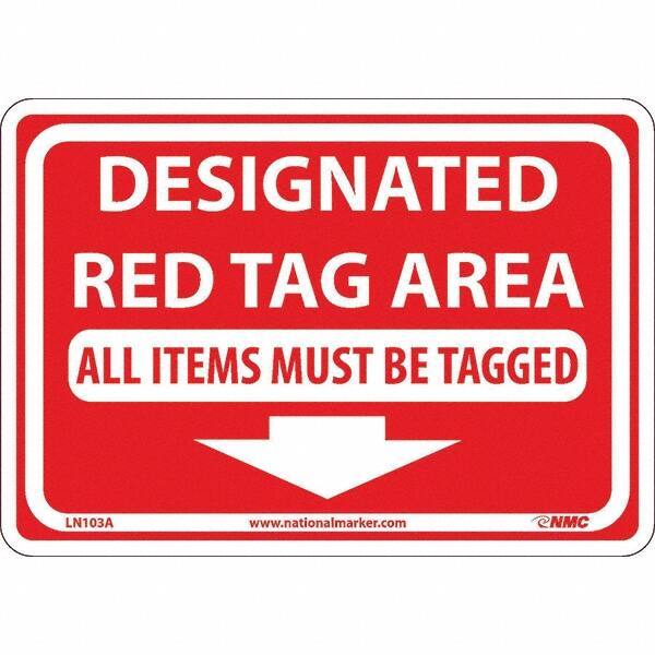 NMC - "Designated Red Tag Area All Items Must Be Tagged", 7" Long x 10" Wide, Aluminum Safety Sign - Rectangular, Use for Workplace/Safety - Caliber Tooling