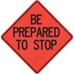 PRO-SAFE - "Be Prepared to Stop," 36" Wide x 36" High Vinyl Traffic Control Sign - Caliber Tooling