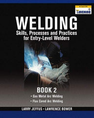 DELMAR CENGAGE Learning - Welding Skills, Processes and Practices for Entry-Level Welders: Book 2 Publication, 2nd Edition - by Jeffus/Bower, Delmar/Cengage Learning, 2009 - Caliber Tooling