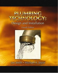 DELMAR CENGAGE Learning - Plumbing Technology: Design and Installation, 4th Edition - Plumbing Reference, Hardcover, Delmar/Cengage Learning, 2007 - Caliber Tooling