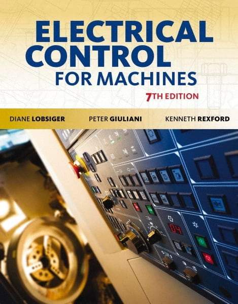 DELMAR CENGAGE Learning - Electrical Control for Machines Publication, 7th Edition - by Lobsiger, Delmar/Cengage Learning - Caliber Tooling