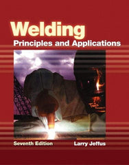 DELMAR CENGAGE Learning - Welding: Principles and Applications Publication, 7th Edition - by Jeffus, Delmar/Cengage Learning, 2011 - Caliber Tooling