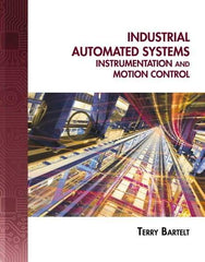 DELMAR CENGAGE Learning - Industrial Automated Systems: Instrumentation and Motion Control, 1st Edition - Industrial Automated Systems Reference, 720 Pages, Delmar/Cengage Learning, 2010 - Caliber Tooling