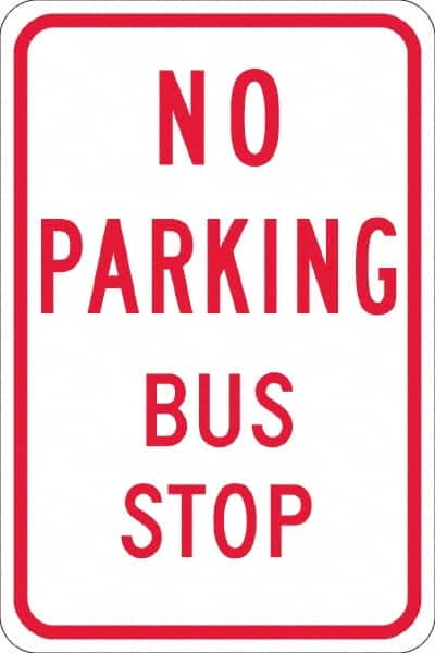 NMC - "No Parking Bus Stop", 12" Wide x 18" High, Aluminum No Parking & Tow Away Signs - 0.08" Thick, Red on White, High Intensity Reflectivity, Rectangle, Post Mount - Caliber Tooling