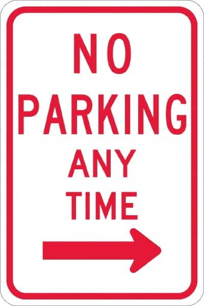 NMC - "No Parking Anytime", "Right Arrow", 12" Wide x 18" High, Aluminum No Parking & Tow Away Signs - 0.08" Thick, Red on White, Engineer Grade Reflectivity, Rectangle, Post Mount - Caliber Tooling