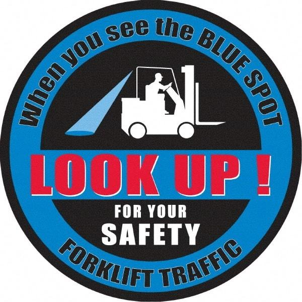 NMC - "When You See The Blue Spot Look Up For Your Safety Forklift Traffic", 36" Long x 36" Wide, Sportwalk Safety Sign - Round, 0.005" Thick, Use for Workplace/Safety - Caliber Tooling