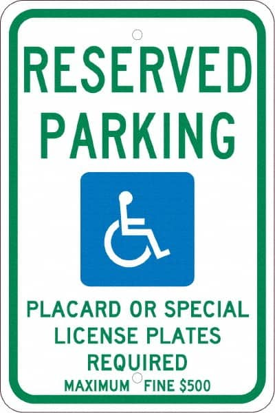 NMC - "Reserved Parking Placard Or Special License Plates Required Maximum Fine $500", "Handicap Symbol", 12" Wide x 18" High, Aluminum ADA Signs - 0.08" Thick, Green & Blue on White, Engineer Grade Reflectivity, Rectangle, Post Mount - Caliber Tooling