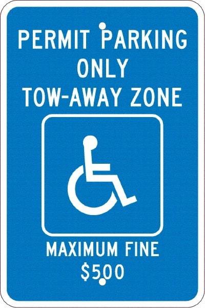 NMC - "Permit Parking Only Tow-Away Zone Maximum Fine $500", "Handicap Symbol", 12" Wide x 18" High, Aluminum ADA Signs - 0.08" Thick, White on Blue, Engineer Grade Reflectivity, Rectangle, Post Mount - Caliber Tooling