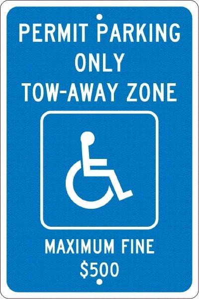 NMC - "Permit Parking Only Tow-Away Zone Maximum Fine $500", "Handicap Symbol", 12" Wide x 18" High, Aluminum ADA Signs - 0.063" Thick, White on Blue, Rectangle, Post Mount - Caliber Tooling