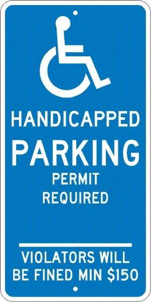 NMC - "Handicapped Parking Permit Required Violators Will Be Fined Min $150", "Handicap Symbol", 12" Wide x 24" High, Aluminum ADA Signs - 0.08" Thick, White on Blue, Engineer Grade Reflectivity, Rectangle, Post Mount - Caliber Tooling