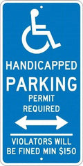 NMC - "Handicapped Parking Permit Required Violators Will Be Fined Min $150", "Handicap Symbol", 12" Wide x 24" High, Aluminum ADA Signs - 0.08" Thick, White on Blue, Engineer Grade Reflectivity, Rectangle, Post Mount - Caliber Tooling