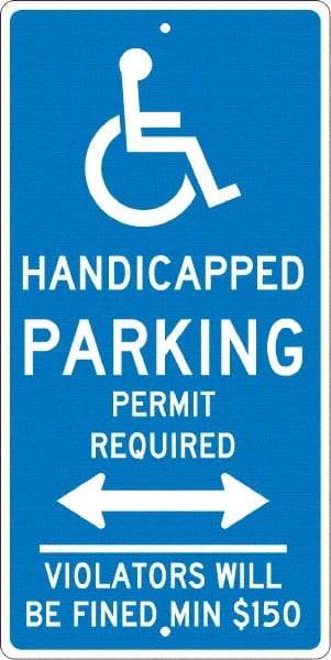 NMC - "Handicapped Parking Permit Required Violators Will Be Fined Min $150", "Handicap Symbol", 12" Wide x 24" High, Aluminum ADA Signs - 0.063" Thick, White on Blue, Rectangle, Post Mount - Caliber Tooling