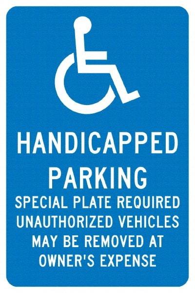 NMC - "Handicapped Parking Special Plate Required Unauthorized Vehicles May Be Removed At Owner'S Expense", "Handicap Symbol", 12" Wide x 18" High, Aluminum ADA Signs - 0.04" Thick, White on Blue, Rectangle, Post Mount - Caliber Tooling