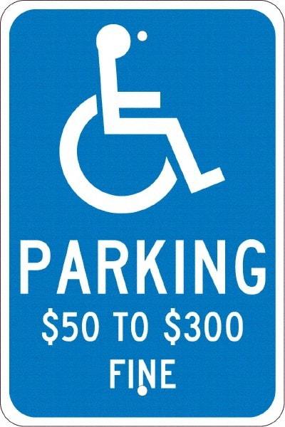 NMC - "Parking $50 To $300 Fine", "Handicap Symbol", 12" Wide x 18" High, Aluminum ADA Signs - 0.08" Thick, White on Blue, Engineer Grade Reflectivity, Rectangle, Post Mount - Caliber Tooling