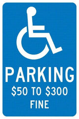 NMC - "Parking $50 To $300 Fine", "Handicap Symbol", 12" Wide x 18" High, Aluminum ADA Signs - 0.04" Thick, White on Blue, Rectangle, Post Mount - Caliber Tooling