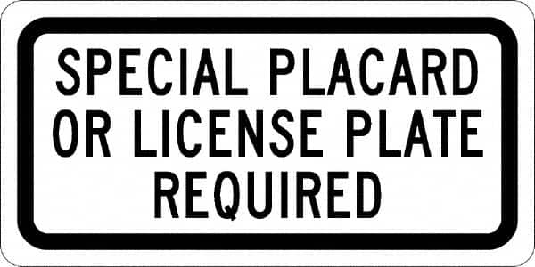 NMC - "Special Placard Or License Plate Required", 12" Wide x 6" High, Aluminum No Parking & Tow Away Signs - 0.04" Thick, Black on White, Rectangle, Post Mount - Caliber Tooling