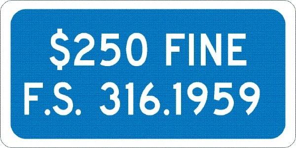 NMC - "$250 Fine F.S. 316.1959", 12" Wide x 6" High, Aluminum No Parking & Tow Away Signs - 0.063" Thick, White on Blue, Rectangle, Post Mount - Caliber Tooling