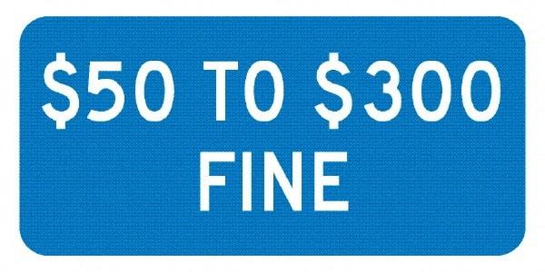 NMC - "$50 To $300 Fine", 12" Wide x 6" High, Aluminum No Parking & Tow Away Signs - 0.063" Thick, White on Blue, Rectangle, Post Mount - Caliber Tooling