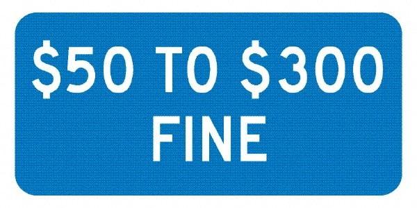 NMC - "$50 To $300 Fine", 12" Wide x 6" High, Aluminum No Parking & Tow Away Signs - 0.04" Thick, White on Blue, Rectangle, Post Mount - Caliber Tooling