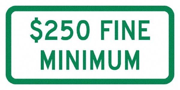 NMC - "Minimum Fine $250", 12" Wide x 6" High, Aluminum No Parking & Tow Away Signs - 0.08" Thick, Green on White, Engineer Grade Reflectivity, Rectangle, Post Mount - Caliber Tooling