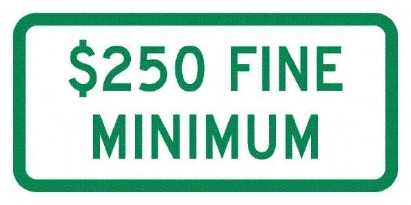 NMC - "Minimum Fine $250", 12" Wide x 6" High, Aluminum No Parking & Tow Away Signs - 0.063" Thick, Green on White, Rectangle, Post Mount - Caliber Tooling