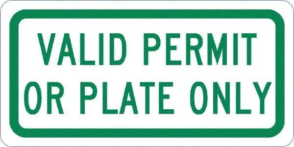 NMC - "Valid Permit Or Plate Only", 12" Wide x 6" High, Aluminum No Parking & Tow Away Signs - 0.063" Thick, Green on White, Rectangle, Post Mount - Caliber Tooling