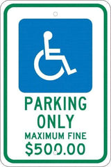 NMC - "Parking Only Maximum Fine $500.00", "Handicap Symbol", 12" Wide x 18" High, Aluminum ADA Signs - 0.08" Thick, Green & Blue on White, Engineer Grade Reflectivity, Rectangle, Post Mount - Caliber Tooling