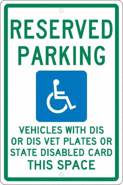 NMC - "Reserved Parking Vehicles With Dis Or Dis Vet Plates Or State Disabled Card This Space", "Handicap Symbol", 12" Wide x 18" High, Aluminum ADA Signs - 0.063" Thick, Green & Blue on White, Rectangle, Post Mount - Caliber Tooling