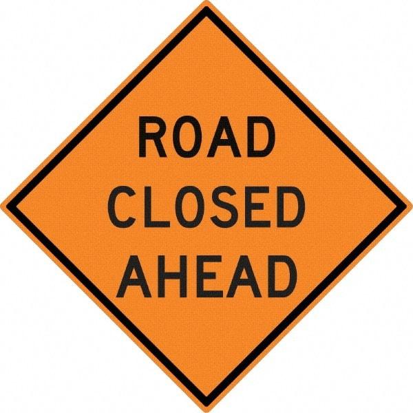 NMC - "Road Closed Ahead", 30" Wide x 30" High, Aluminum Construction Roadway Signs - 0.08" Thick, Black on Orange, High Intensity Reflectivity, Diamond, Post Mount - Caliber Tooling