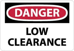 NMC - "Danger - Low Clearance", 7" Long x 10" Wide, Rigid Plastic Safety Sign - Rectangle, 0.05" Thick, Use for Accident Prevention - Caliber Tooling