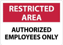 NMC - "Restricted Area - Authorized Employees Only", 7" Long x 10" Wide, Aluminum Safety Sign - Rectangle, 0.04" Thick, Use for Security & Admittance - Caliber Tooling