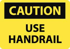 NMC - "Caution - Use Handrail", 7" Long x 10" Wide, Aluminum Safety Sign - Rectangle, 0.04" Thick, Use for Accident Prevention - Caliber Tooling