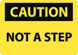 NMC - "Caution - Not a Step", 10" Long x 14" Wide, Pressure-Sensitive Vinyl Safety Sign - Rectangle, 0.004" Thick, Use for Accident Prevention - Caliber Tooling