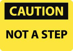 NMC - "Caution - Not a Step", 7" Long x 10" Wide, Aluminum Safety Sign - Rectangle, 0.04" Thick, Use for Accident Prevention - Caliber Tooling