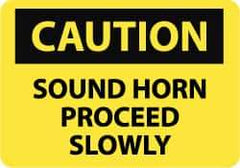 NMC - "Caution - Sound Horn - Proceed Slowly", 10" Long x 14" Wide, Pressure-Sensitive Vinyl Safety Sign - Rectangle, 0.004" Thick, Use for Accident Prevention - Caliber Tooling