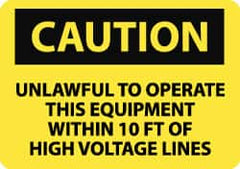 NMC - "Caution - Unlawful to Operate This Equipment Within 10 Ft of High Voltage Lines", 7" Long x 10" Wide, Aluminum Safety Sign - Rectangle, 0.04" Thick, Use for Accident Prevention - Caliber Tooling