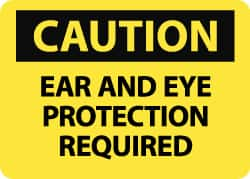 NMC - "Caution - Ear and Eye Protection Required", 10" Long x 14" Wide, Pressure-Sensitive Vinyl Safety Sign - Rectangle, 0.004" Thick, Use for Accident Prevention - Caliber Tooling