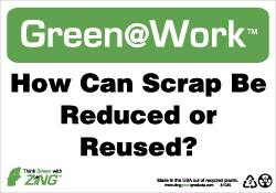 NMC - "Green @ Work - How Can Scrap Be Reduced or Reused?", 7" Long x 10" Wide, Rigid Plastic Safety Sign - Rectangle, 0.01" Thick, Use for Restroom, Janitorial & Housekeeping - Caliber Tooling